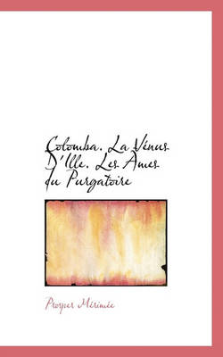 Book cover for Colomba. La V Nus D'Ille. Les Mes Du Purgatoire