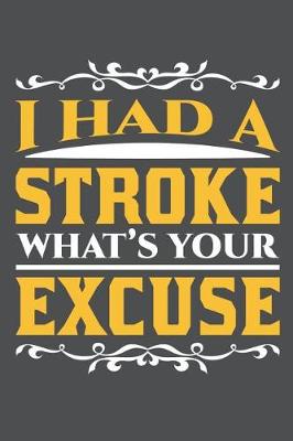Book cover for I Had A Stroke What's Your Excuse