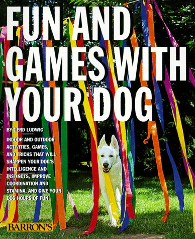 Book cover for Fun and Games with Your Dog