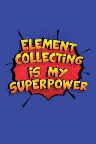 Cover of Element Collecting Is My Superpower
