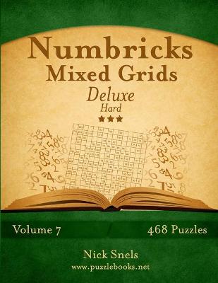 Cover of Numbricks Mixed Grids Deluxe - Hard - Volume 7 - 468 Logic Puzzles