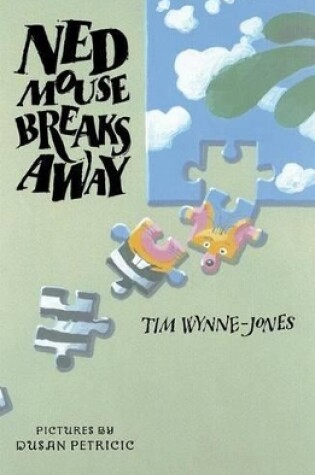 Cover of Ned Mouse Breaks Away