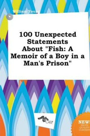 Cover of 100 Unexpected Statements about Fish