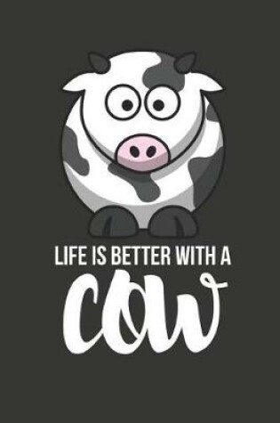 Cover of Life Is Better with a Cow