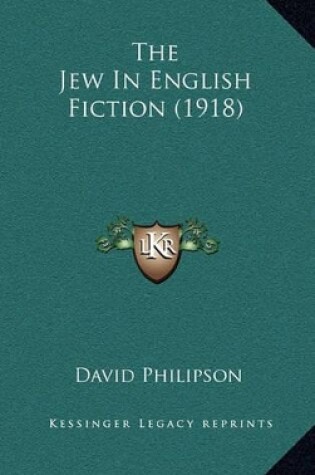 Cover of The Jew in English Fiction (1918)