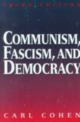 Cover of Communism, Fascism, and Democracy: The Theoretical Foundations