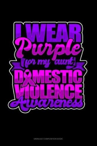 Cover of I Wear Purple For My Aunt Domestic Violence Awareness