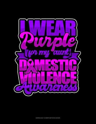 Book cover for I Wear Purple For My Aunt Domestic Violence Awareness