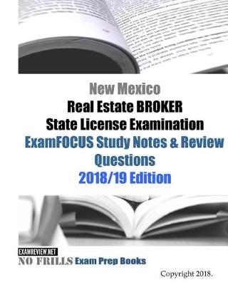 Book cover for New Mexico Real Estate BROKER State License Examination ExamFOCUS Study Notes & Review Questions