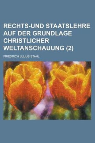 Cover of Rechts-Und Staatslehre Auf Der Grundlage Christlicher Weltanschauung (2)