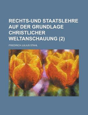 Book cover for Rechts-Und Staatslehre Auf Der Grundlage Christlicher Weltanschauung (2)