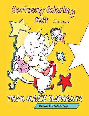 Cover of Cartoony Coloring Fest Starring Them Magic Elephants