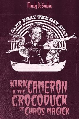 Book cover for Kirk Cameron & The Crocoduck of Chaos Magick