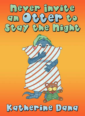 Book cover for Never Invite an Otter to Stay the Night