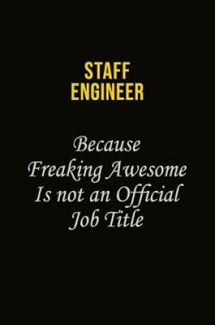 Cover of Staff Engineer Because Freaking Awesome Is Not An Official Job Title