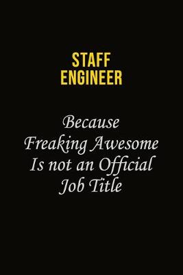 Book cover for Staff Engineer Because Freaking Awesome Is Not An Official Job Title