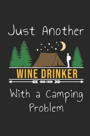 Cover of Just Another Wine Drinker With A Camping Problem