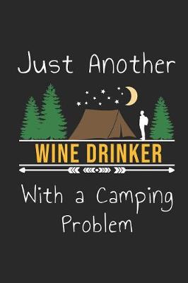 Book cover for Just Another Wine Drinker With A Camping Problem