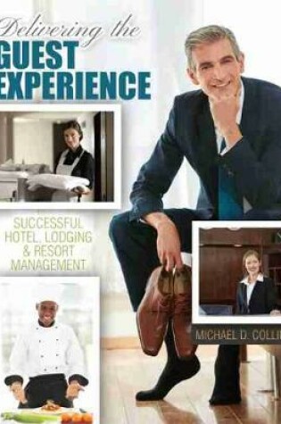 Cover of Delivering the Guest Experience: Successful Hotel, Lodging and Resort Management