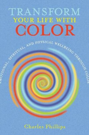 Cover of Transform Your Life with Color