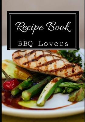 Book cover for Recipe Book BBQ Lovers