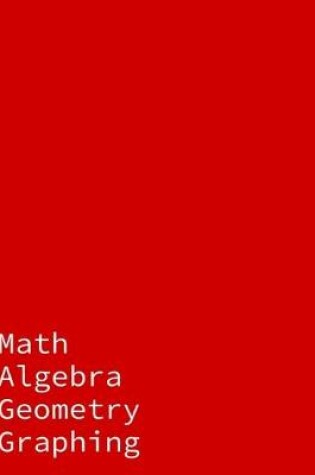 Cover of Math Algebra Geometry Graphing