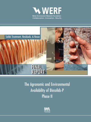 Book cover for Agronomic and Environmental Availability of Biosolids-P (Phase-II)