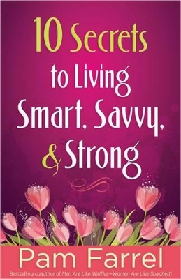 Book cover for 10 Secrets to Living Smart, Savvy, and Strong