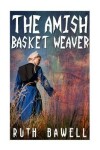 Book cover for The Amish Basket Weaver