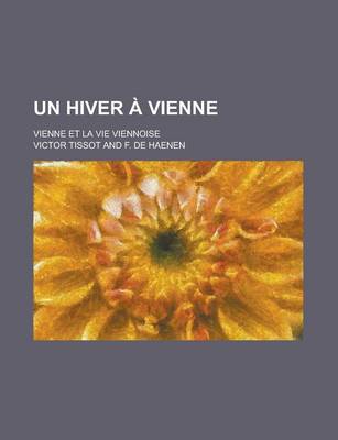 Book cover for Un Hiver a Vienne; Vienne Et La Vie Viennoise