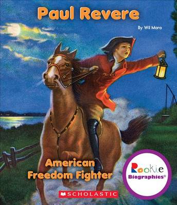 Cover of Paul Revere: American Freedom Fighter (Rookie Biographies)