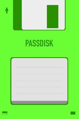 Book cover for Green Passdisk Floppy Disk 3.5 Diskette Retro Password log [110pages][6x9]