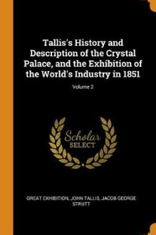 Cover of Tallis's History and Description of the Crystal Palace, and the Exhibition of the World's Industry in 1851; Volume 2