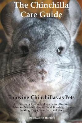 Book cover for The Chinchilla Care Guide. Enjoying Chinchillas as Pets. Covers