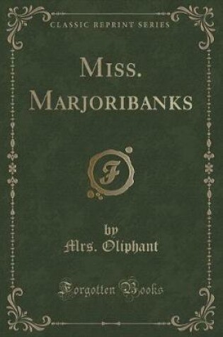 Cover of Miss. Marjoribanks (Classic Reprint)