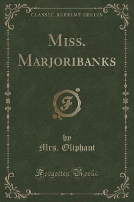 Book cover for Miss. Marjoribanks (Classic Reprint)