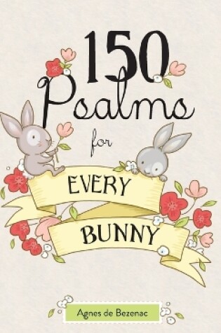 Cover of 150 Psalms for Every Bunny