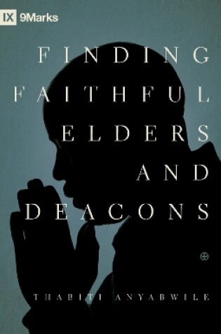 Cover of Finding Faithful Elders and Deacons