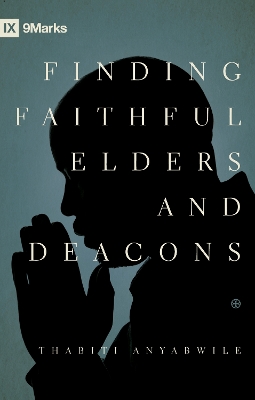 Cover of Finding Faithful Elders and Deacons