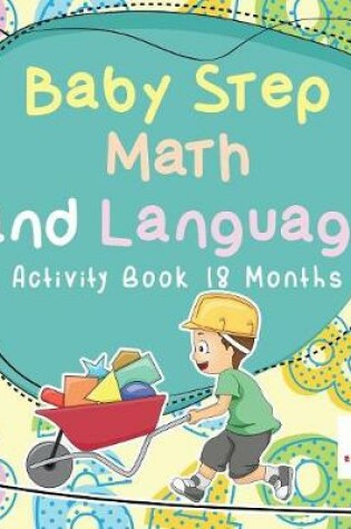 Cover of Baby Step Math and Language Activity Book 18 Months