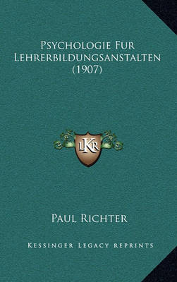 Book cover for Psychologie Fur Lehrerbildungsanstalten (1907)