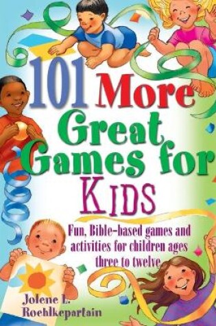 Cover of 101 More Great Games for Kids