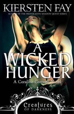 Book cover for A Wicked Hunger (Creatures of Darkness 1)