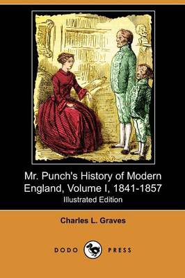 Book cover for Mr. Punch's History of Modern England, Volume I, 1841-1857 (Illustrated Edition) (Dodo Press)