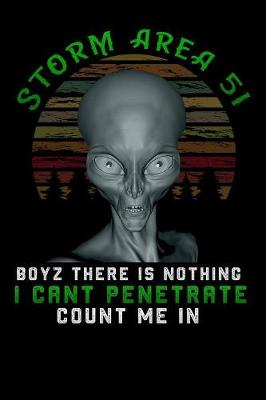 Book cover for Storm Area 51 boyz there is nothing i cant penetrate count me in