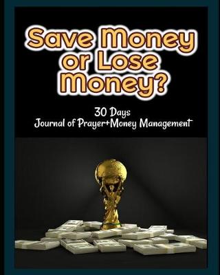 Book cover for Save Money or Lose Money?