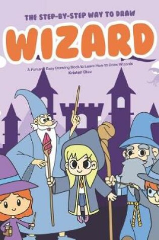 Cover of The Step-by-Step Way to Draw Wizard