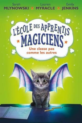 Cover of L' École Des Apprentis Magiciens: N° 1 - Une Classe Pas Comme Les Autres