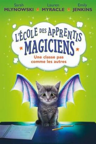 Cover of L' Ecole Des Apprentis Magiciens: N Degrees 1 - Une Classe Pas Comme Les Autres