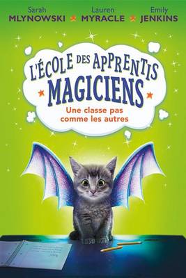 Book cover for L' Ecole Des Apprentis Magiciens: N Degrees 1 - Une Classe Pas Comme Les Autres